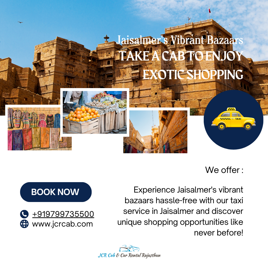 Jaisalmer’s Vibrant Bazaars: Take a Cab to Enjoy Exotic Shopping